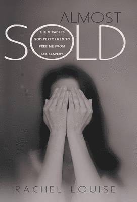 Rachel Louise - Almost Sold, Inbunden