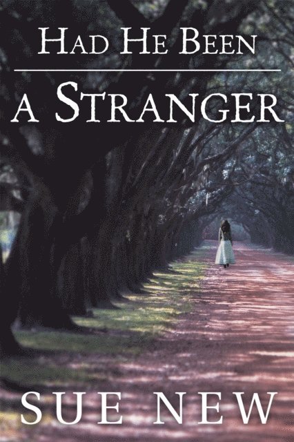Sue New - Had He Been a Stranger, E-bok