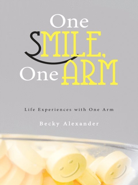 Becky Alexander - One Smile, One Arm, E-bok