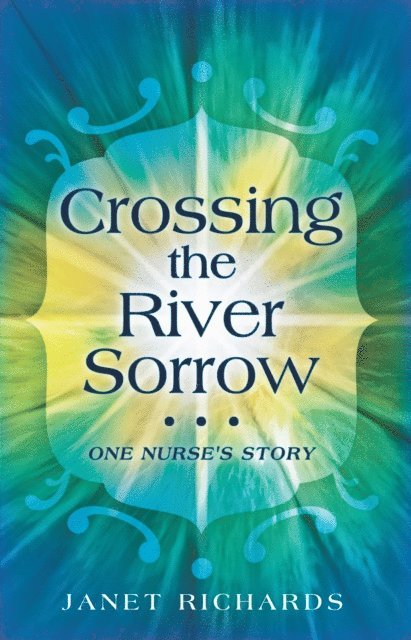 Janet Richards - Crossing the River Sorrow, E-bok