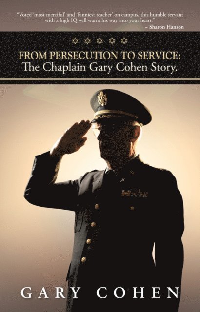 Gary Cohen - From Persecution to Service: the Chaplain Gary Cohen Story., E-bok