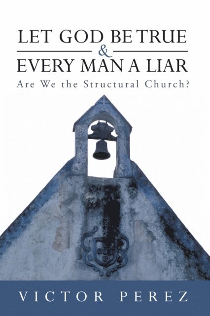 Victor Perez - Let God Be True and Every Man a Liar, E-bok. Tillgänglighet: Lägg i varukorg