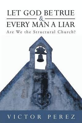 Victor Perez - Let God Be True and Every Man a Liar, Häftad. Tillgänglighet: Lägg i varukorg