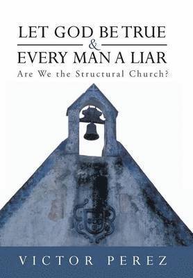 Victor Perez - Let God Be True and Every Man a Liar, Inbunden. Tillgänglighet: Lägg i varukorg