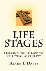 Barry L. Davis - Life Stages: Helping You Grow to Spiritual Maturity, Häftad. Tillgänglighet: Lägg i varukorg