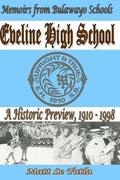 Eveline High School: A Historic Preview 1910 - 1998