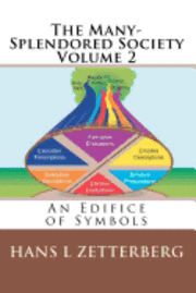 The Many-Splendored Society: An Edifice of Symbols av Hans L Zetterberg