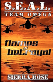 Sierra Rose - S.E.A.L. Team Omega: Flames of Betrayal, Häftad. Tillgänglighet: Lägg i varukorg