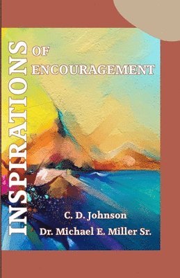 Michael E Miller Sr, C D Johnson - Inspirations of Encouragements, Häftad. Tillgänglighet: Lägg i varukorg