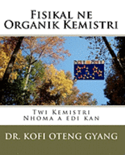 Kofi Oteng Gyang - Fisikal ne Organik Kemistri: Twi Kemistri Nhoma a edi kan, Häftad. Tillgänglighet: Lägg i varukorg