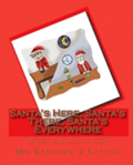 Santa's Here, Santa's There, Santa's Everywhere: Or, the Year of Two Santas and how the Blue Santa Saved the Day!