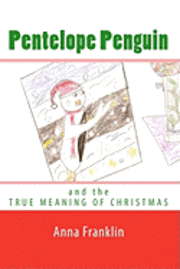Anna Franklin - Pentelope Penguin: and the True Meaning of Christmas, Häftad. Tillgänglighet: Lägg i varukorg