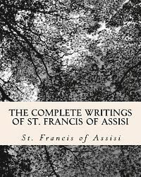Z. El Bey, St Francis Of Assisi - The Complete Writings of St. Francis of Assisi: with Biography, Häftad. Tillgänglighet: Lägg i varukorg