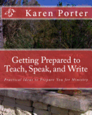 Karen Porter - Getting Prepared to Teach, Speak, and Write: Practical Ideas to Prepare You for Ministry, Häftad. Tillgänglighet: Lägg i varukorg
