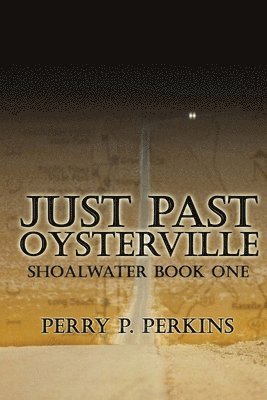 Perry P. Perkins - Just Past Oysterville: Shoalwater Book One, Häftad. Tillgänglighet: Lägg i varukorg