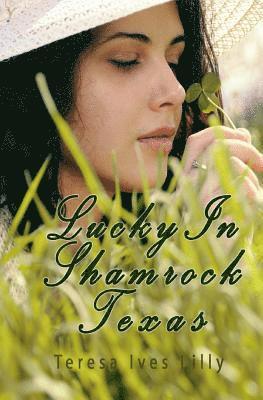 Teresa Ives Lilly - Lucky In Shamrock Texas, Häftad. Tillgänglighet: Lägg i varukorg