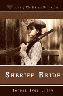 Teresa Ives Lilly - Sheriff Bride, Häftad. Tillgänglighet: Lägg i varukorg