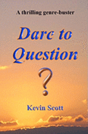 Kevin Scott - Dare to Question, Häftad
