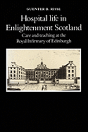 Guenter B. Risse - Hospital Life in Enlightenment Scotland, Häftad. Tillgänglighet: Lägg i varukorg