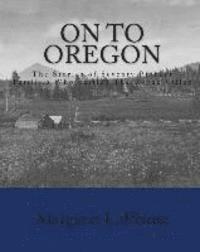 Margaret Laplante - On To Oregon: The Stories of Seventy Pioneer Families Who Settled The Rogue valley, Häftad. Tillgänglighet: Lägg i varukorg