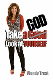 Wendy Treat - Take A God Look At Yourself, Häftad