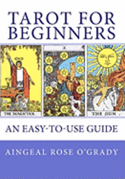 Aingeal Rose O'Grady, Kevin (Ahonu) O'Grady - TAROT for Beginners: A Complete Beginner's Guide, Häftad