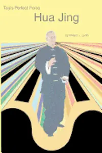 Willard J. Lamb - Taiji's Perfect Force: Hua Jing, Häftad. Tillgänglighet: Lägg i varukorg