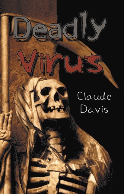 Claude Davis - Deadly Virus, E-bok