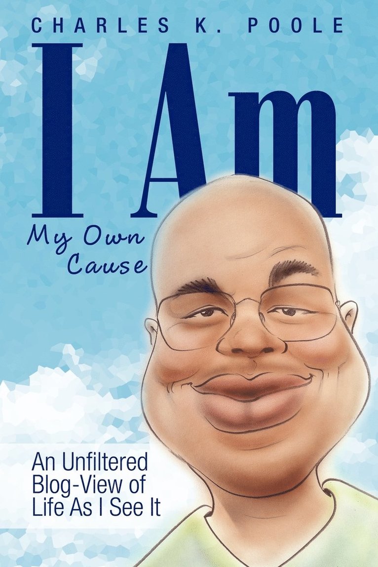 Charles K Poole - I Am My Own Cause, Häftad