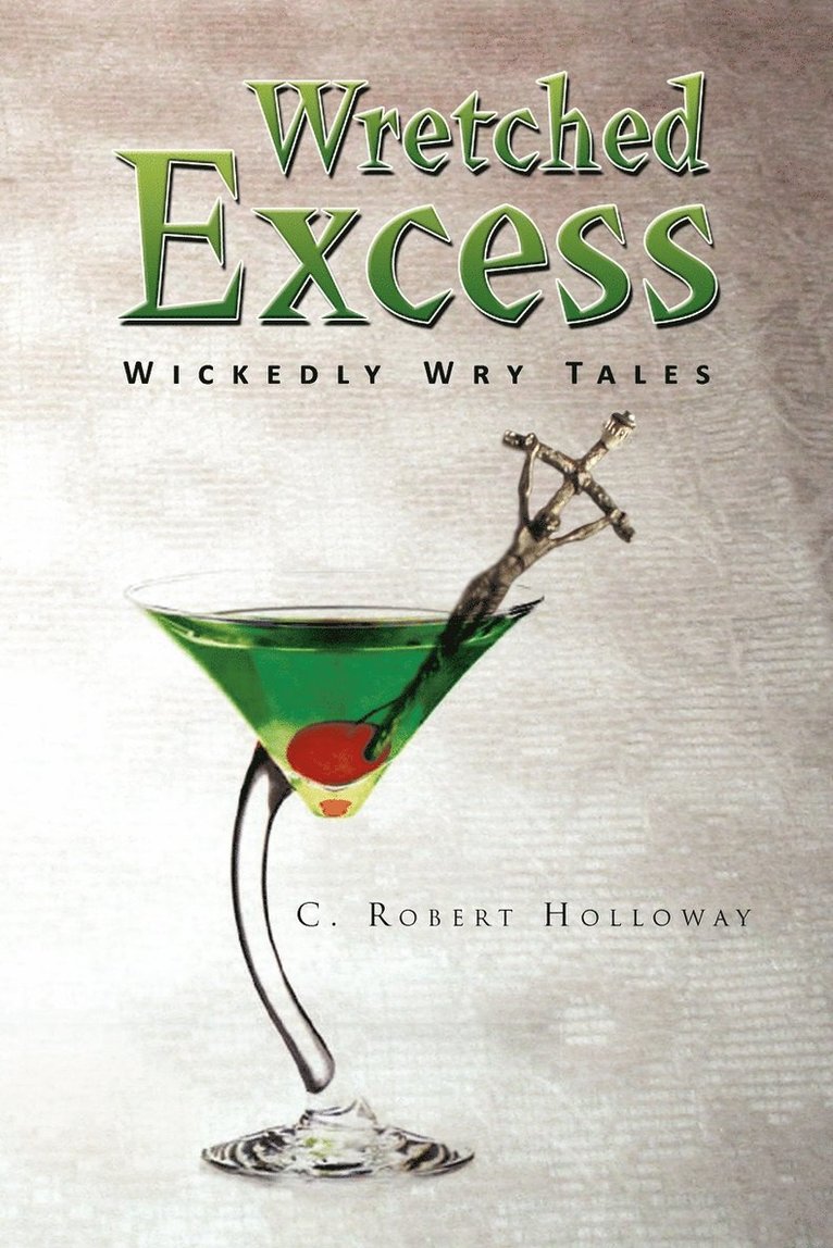 C Robert Holloway - Wretched Excess, Häftad. Tillgänglighet: Lägg i varukorg