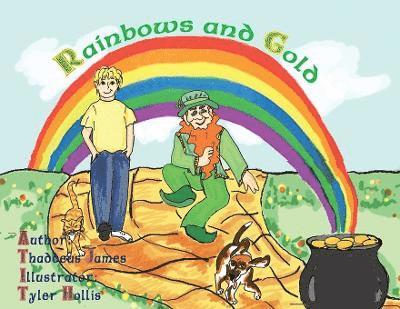 Thaddeus James - Rainbows and Gold, Häftad