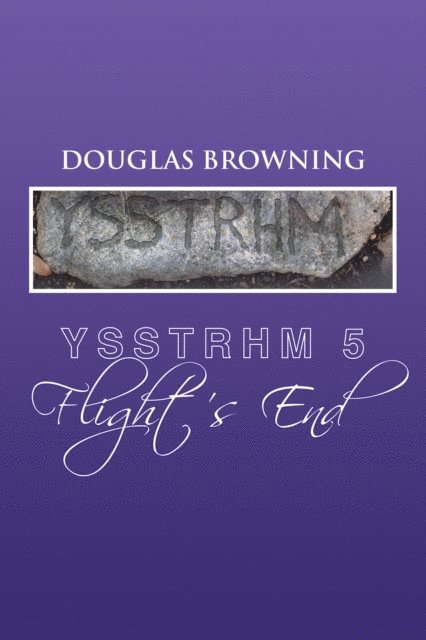 Douglas Browning - Ysstrhm 5, Flight's End, E-bok