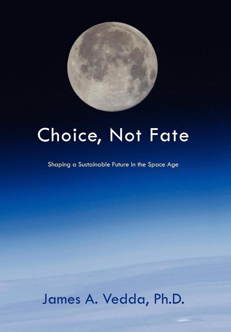 James A Vedda - Choice, Not Fate, Inbunden