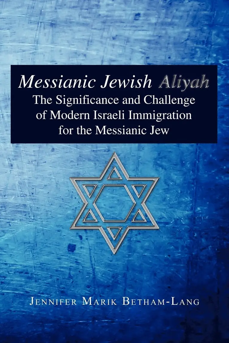 Jennifer Marik Betham-Lang - Messianic Jewish Aliyah, Häftad. Tillgänglighet: Lägg i varukorg