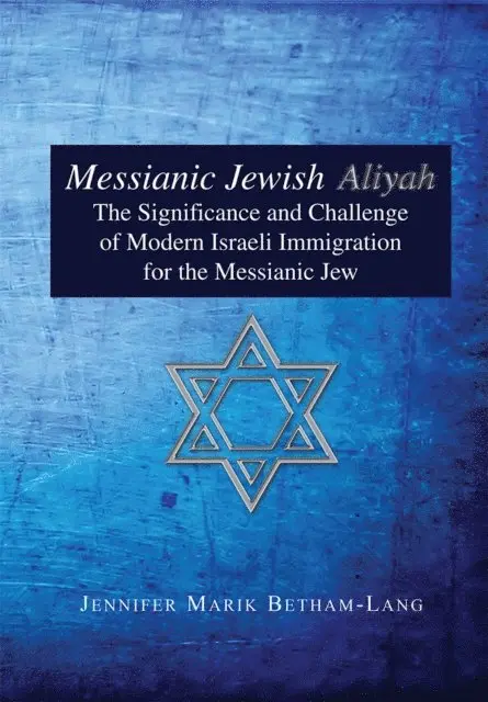 Jennifer Marik Betham-Lang - Messianic Jewish Aliyah, E-bok. Tillgänglighet: Lägg i varukorg