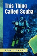 This Thing Called Scuba