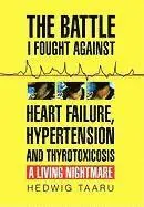 Hedwig Taaru - Battle I Fought Against Heart Failure, Hypertension and Thyrotoxicosis, Inbunden. Tillgänglighet: Lägg i varukorg