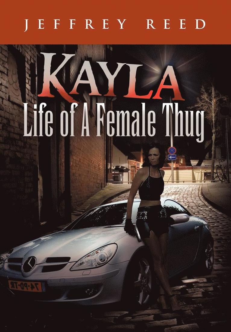 Jeffrey Reed - Kayla Life of a Female Thug, Inbunden