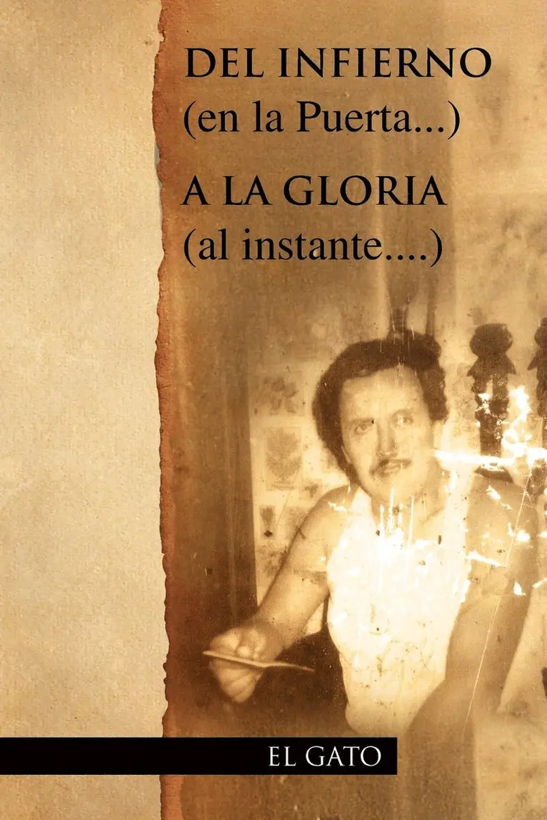 El Gato - del Infierno (En La Puerta...) a la Gloria (Al Instante....), Häftad. Tillgänglighet: Lägg i varukorg
