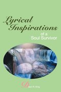 Lyrical Inspirations of a Soul Survivor
