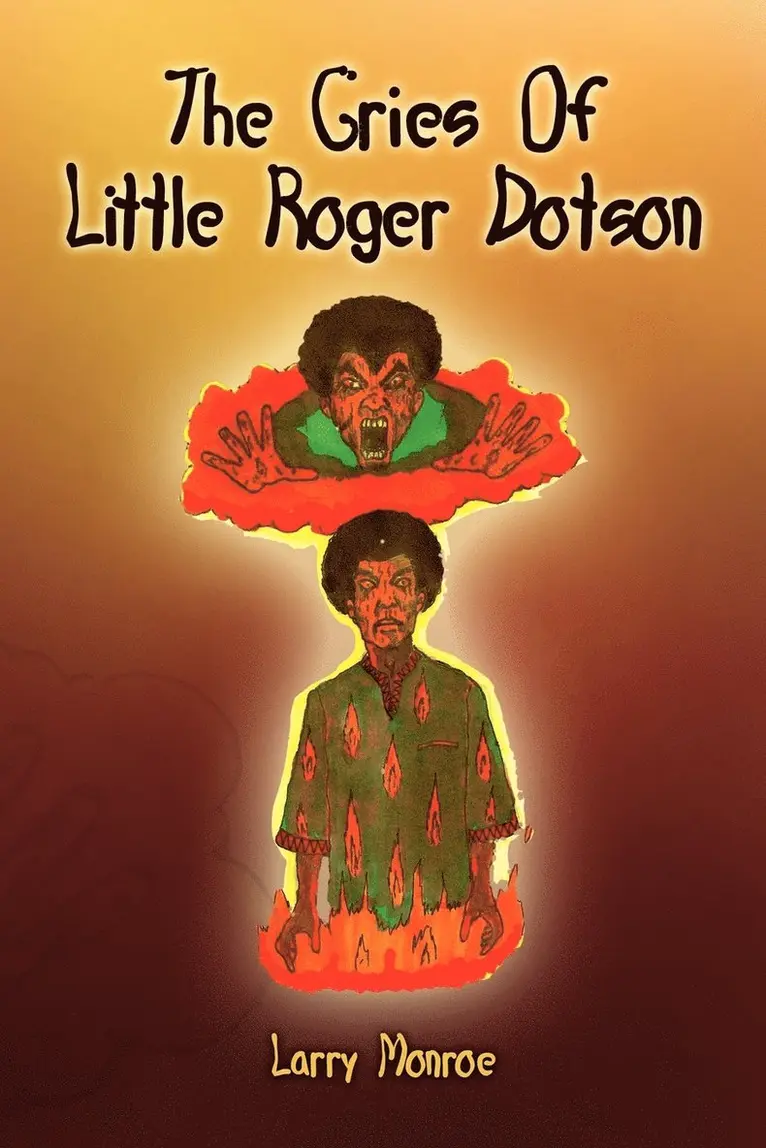 Monroe Larry Monroe, Larry Monroe - Cries of Little Roger Dotson, Häftad. Tillgänglighet: Lägg i varukorg