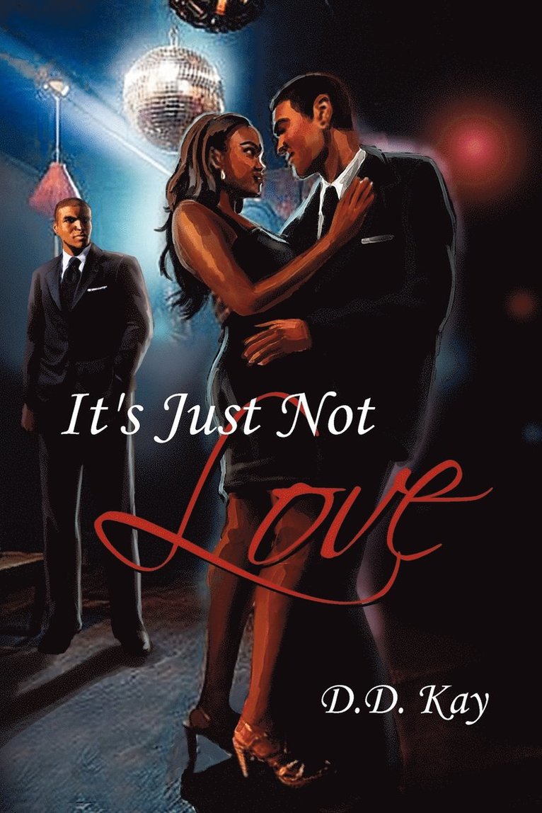 D D Kay - It's Just Not Love, Häftad