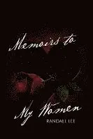 Randall Lee - Memoirs to My Women, Inbunden. Tillgänglighet: Lägg i varukorg