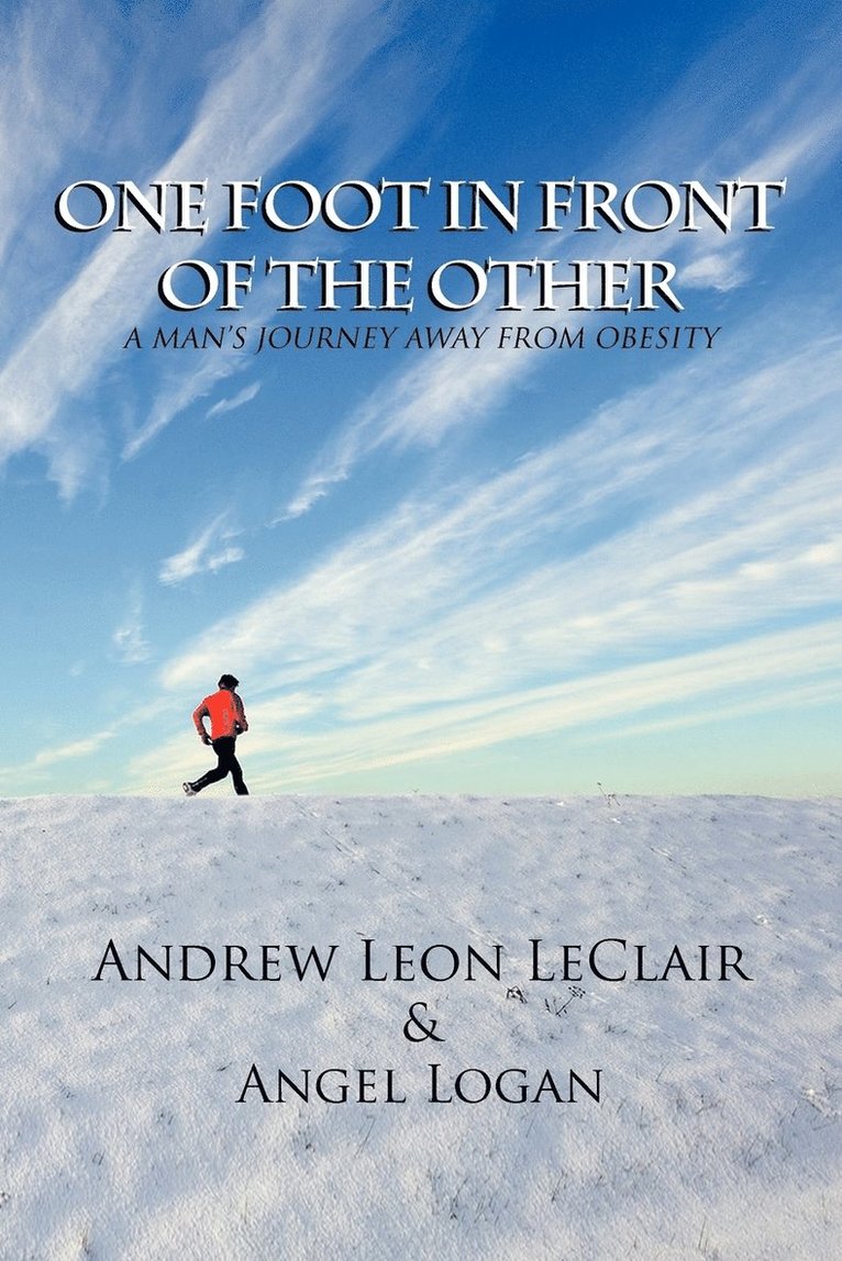 Leon Andrew Leon LeClair & Angel Logan, Andrew Leon LeClair - One Foot in Front of the Other, Häftad