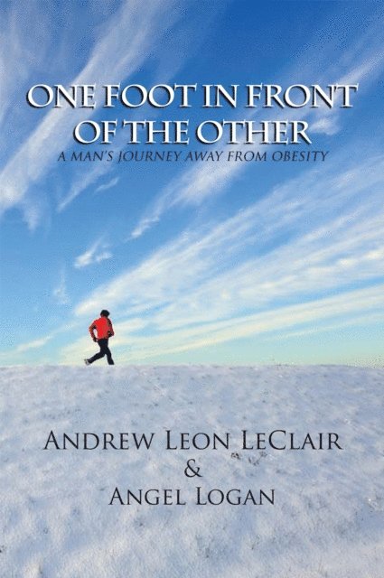 Andrew Leon LeClair, Angel Logan - One Foot in Front of the Other, E-bok