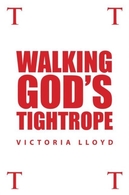 Victoria Lloyd - Walking God's Tightrope, E-bok. Tillgänglighet: Lägg i varukorg