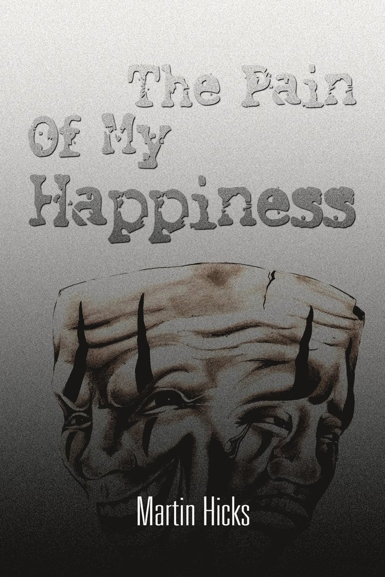Martin Hicks - Pain of My Happiness, Häftad
