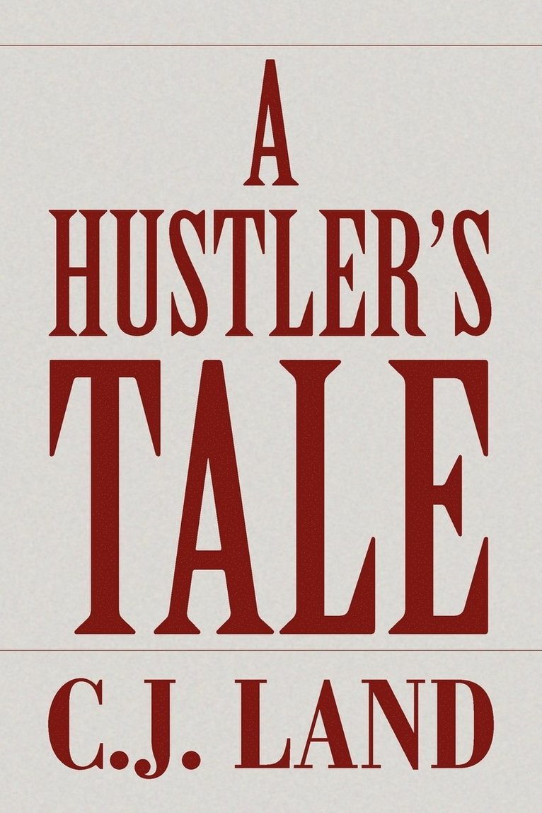 C J Land - Hustler's Tale, Häftad. Tillgänglighet: Lägg i varukorg