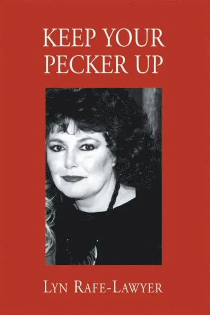 Lyn Rafe-Lawyer - Keep Your Pecker Up, E-bok. Tillgänglighet: Lägg i varukorg