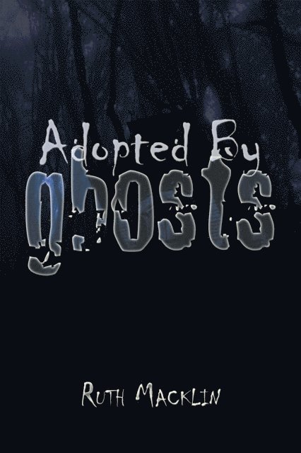 Ruth Macklin - Adopted by Ghosts, E-bok